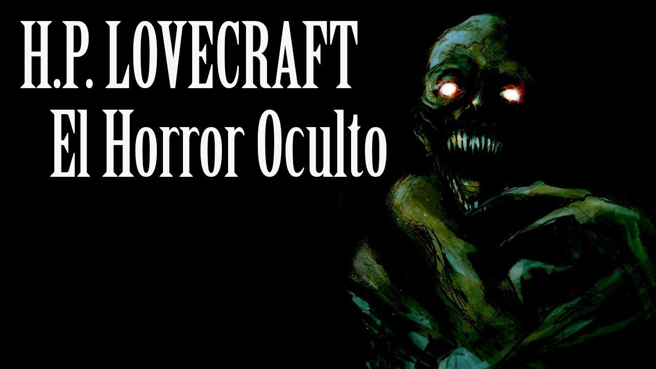 maxresdefault 1 - El Horror Oculto - H.P. Lovecraft (Voz Humana)