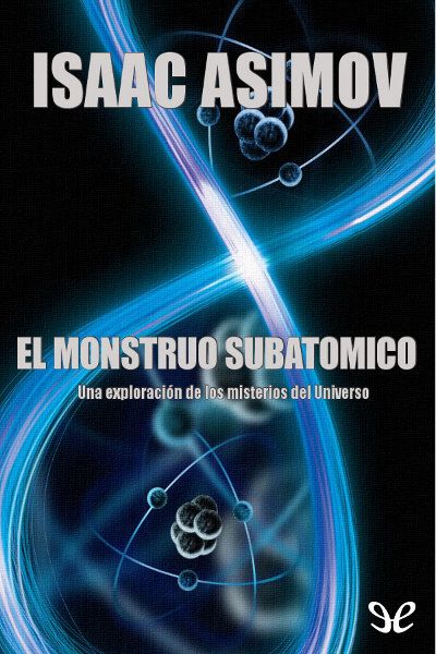 micfog zpsbd5c8819 - El monstruo subatomico - Isaac Asimov