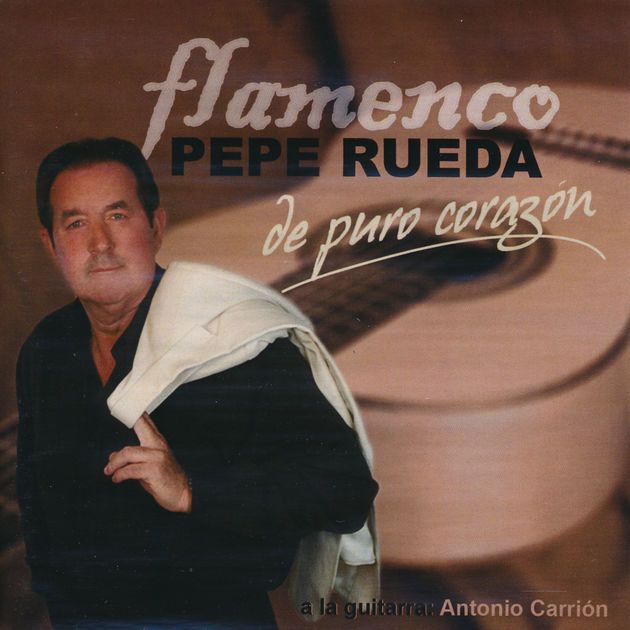 ndice 10 - Pepe Rueda - Flamenco De Puro Corazón (2015)