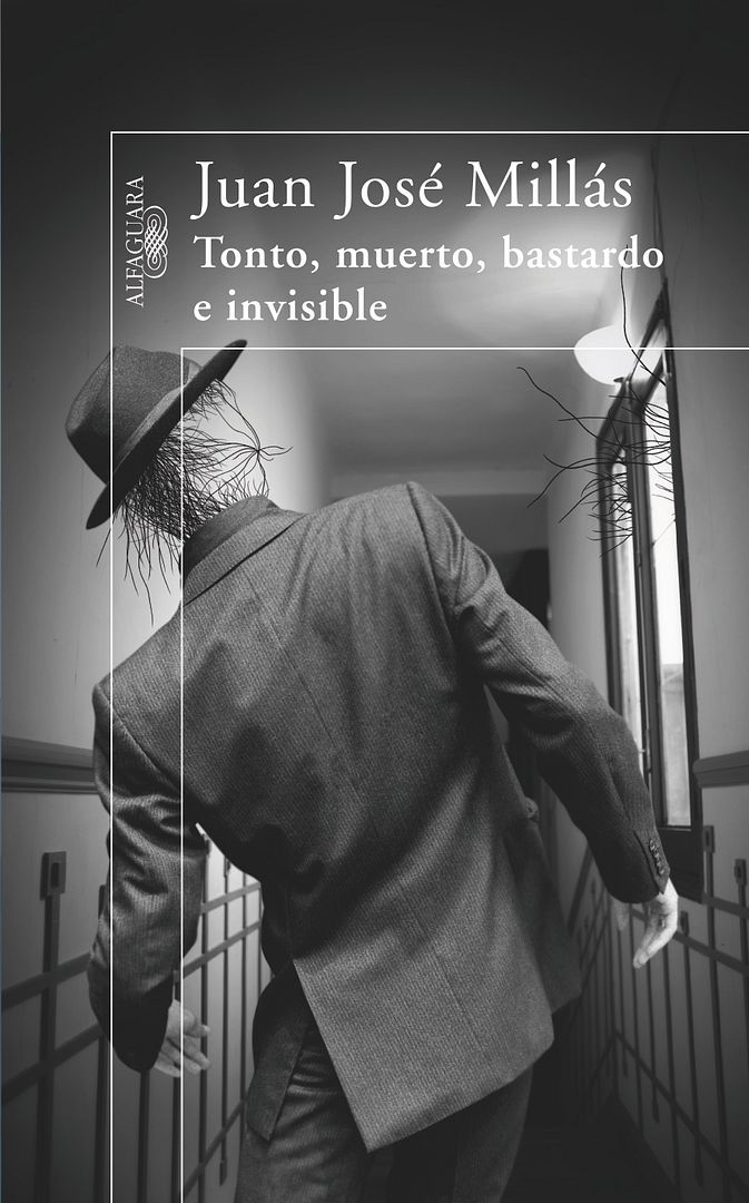 portada tonto muerto bastardo e invisible - Tonto,muerto, bastardo e invisible - Juan Jose Millas