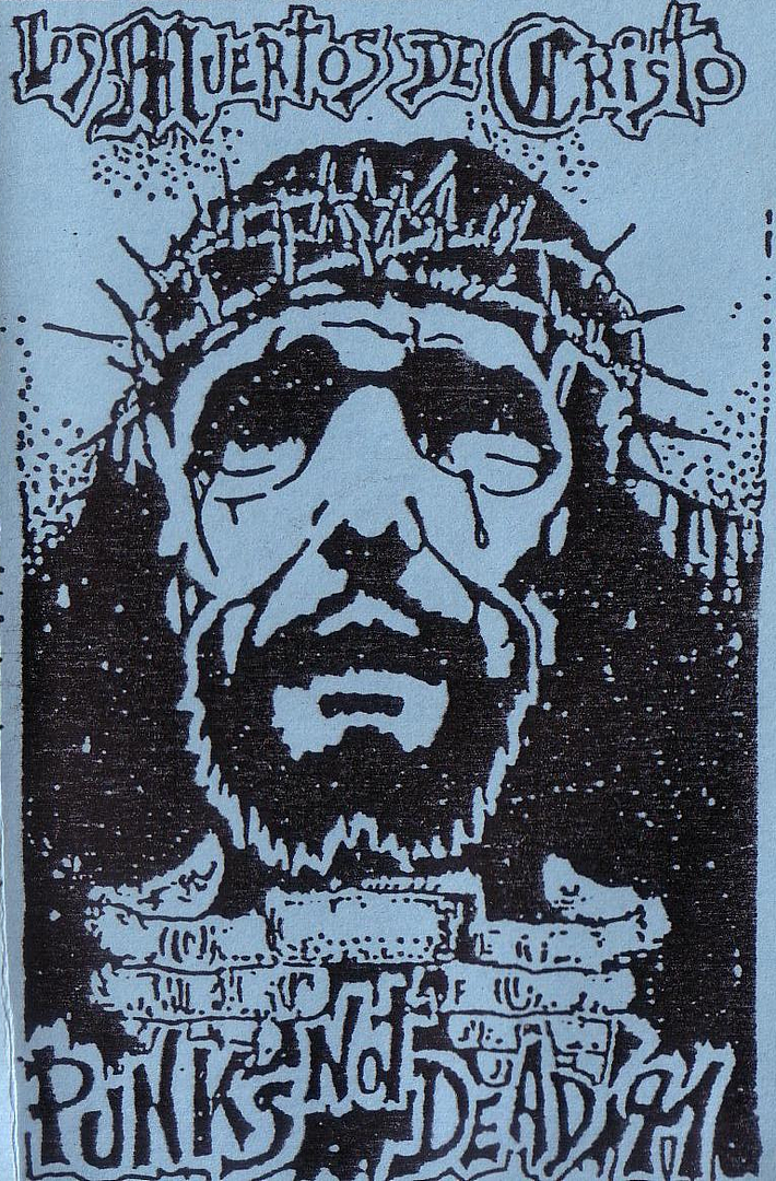 punks not dead - Los muertos De Cristo - Punks Not Dead (Maketa) 1991