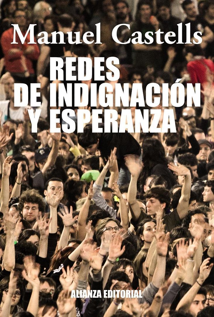 redes de indignacion y esperanza los movimientos sociales en la era de internet - Redes de indignacion y esperanza - Manuel Castells