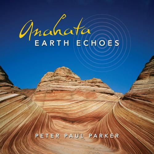1406703987 peter paul parker anahata earth echoes 2014 - Peter Paul Parker - Anahata Earth Echoes (2014)
