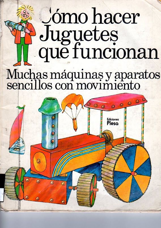 20dc0af48f8376ac450a0382c51ad1a2 - Como hacer juguetes que funcionan