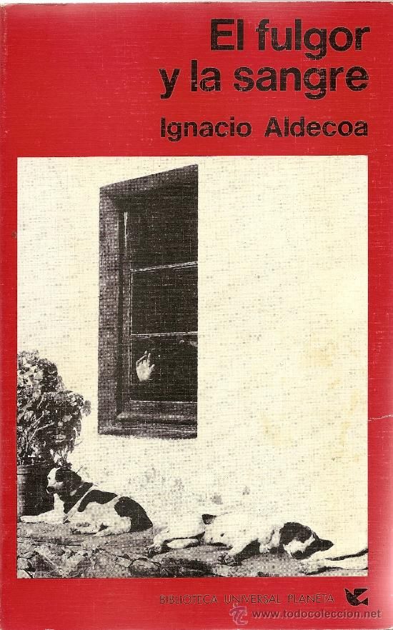 25909538 - El fulgor y la sangre - Ignacio Aldecoa