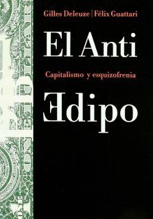 2wox2yu - El Anti Edipo. Capitalismo y esquizofrenia - Gilles Deleuze y Félix Guattari