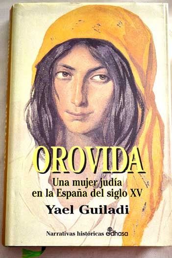423827 - Orovida, Una Mujer Judia En La España Del Siglo XV - Yael Guiladi