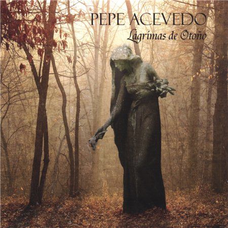 5dcf1698ce67 - Pepe Acevedo - Lagrimas De Otoño (2007)