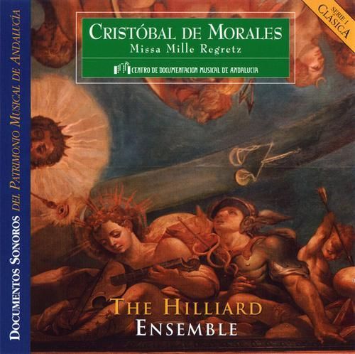 CristbaldeMoralesMissaMilleRegretzmoralesmilleregretz - The Hilliard Ensemble - Cristobal de Morales: Missa Mille Regretz (1997)