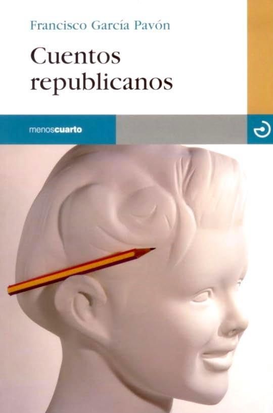 Cuentos republicanos - Cuentos republicanos - Francisco Garcia Pavon
