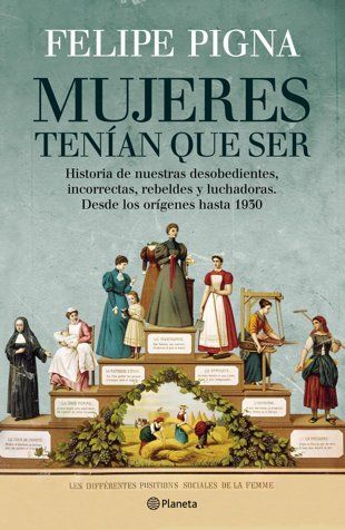 Mujeres tenian que ser 2 - Mujeres tenian que ser - Felipe Pigna