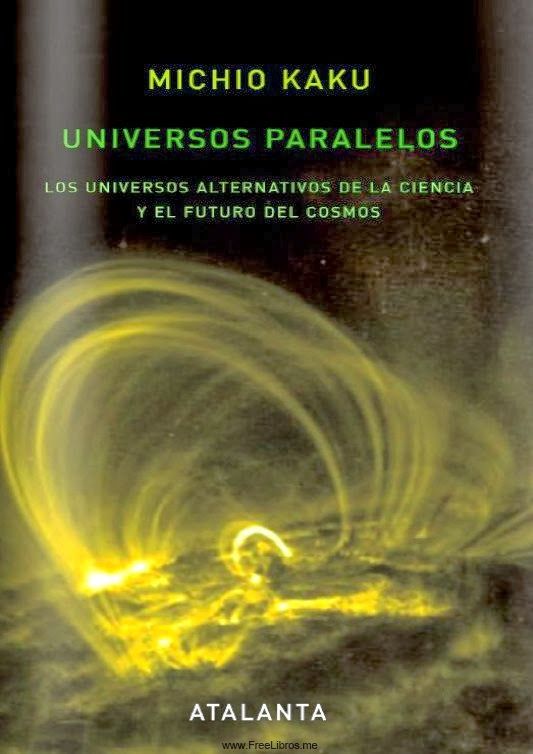UniversosparalelosWWWFREELIBROSCOM - Universos paralelos - Michio Kaku