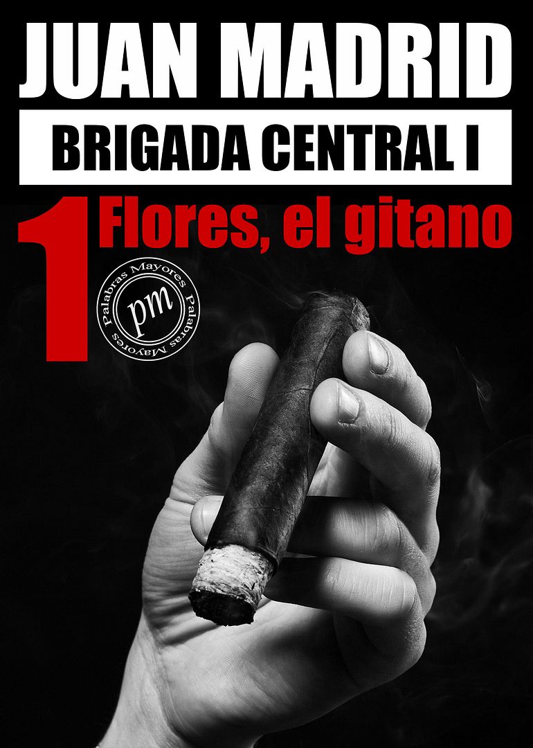 brigada central i 1 flores el gitano - Flores, el gitano (Brigada Central) - Juan Madrid