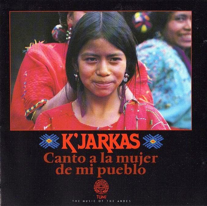canyt - Kjarkas - Canto a la mujer de mi pueblo (1981)