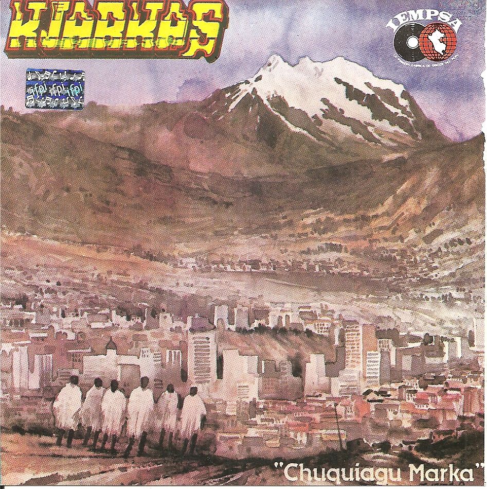 chuquiagu marka inlay - Los kjarkas - Chuquiago Marka (1988)