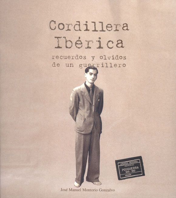 cordilleraiberica - Cordillera Ibérica, recuerdos y olvidos de un guerrillero - José Manuel Montorio