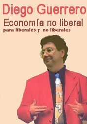 dg gr - Economía no liberal para liberales y no liberales - Diego Guerrero