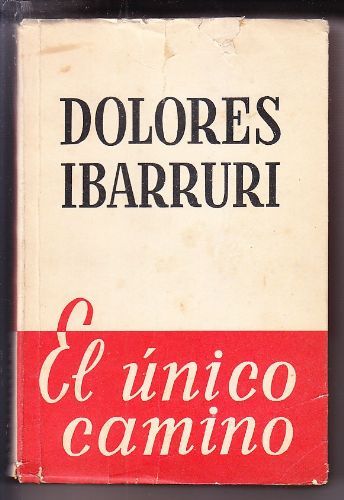 dlu8Ucf - El unico camino - Dolores Ibarruri Pasionaria