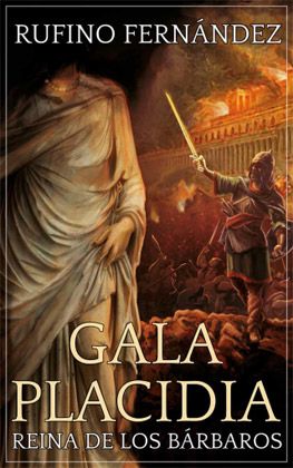haJTOQz - Gala Placidia. Reina de los barbaros - Rufino Fernandez