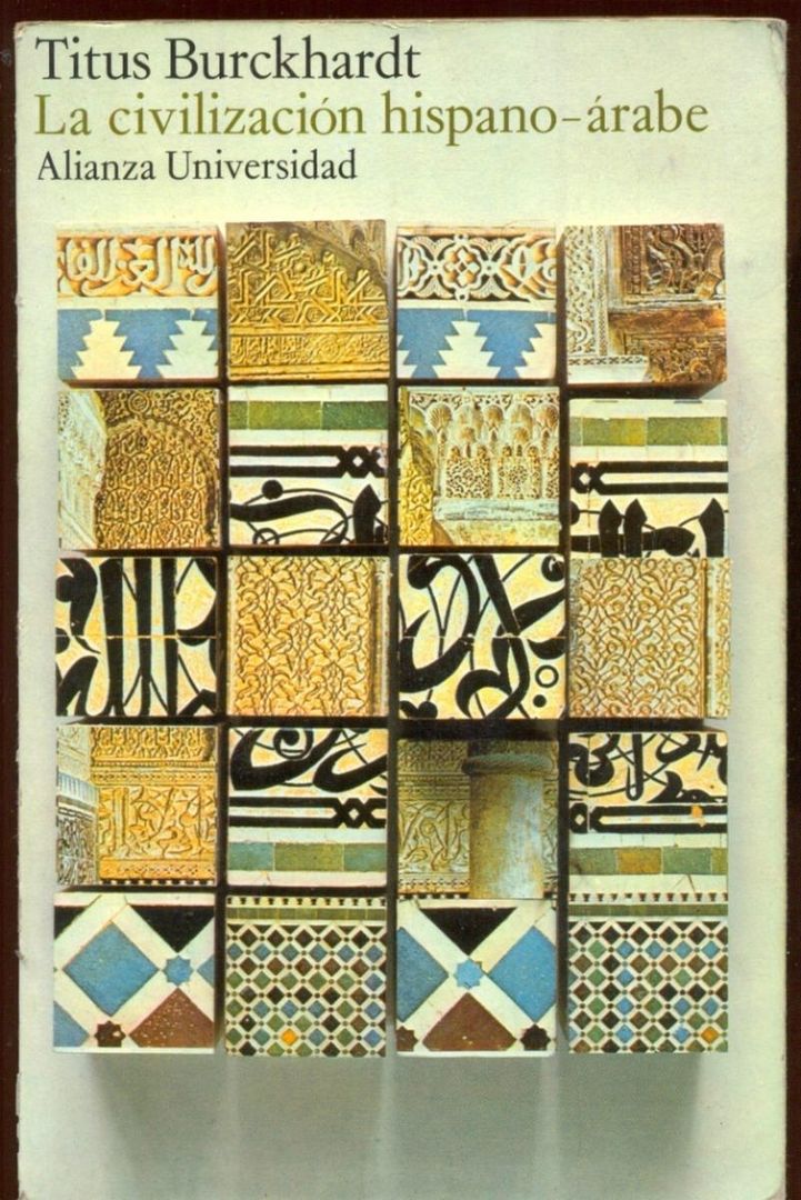 la civilizacion hispano arabe titus burckhardt alianza univ 6075 MLA4585165924 072013 F - La civilizacion hispano arabe - Jacob Burckhardt