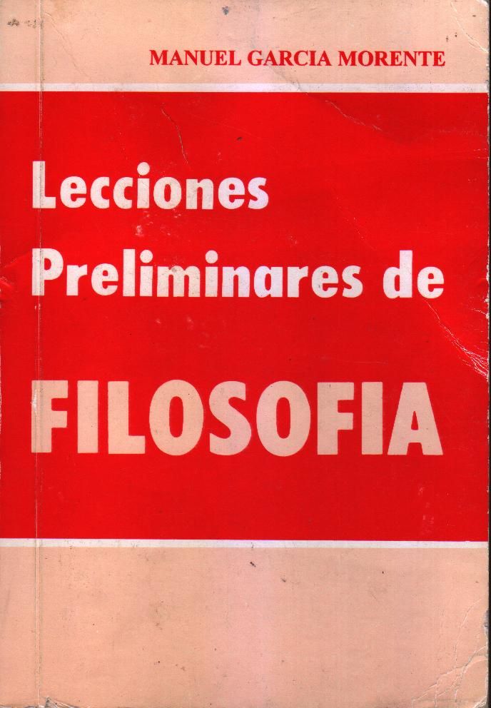 leciones preliminares de filosofia - Lecciones preliminares de filosofia - Manuel Garcia Morente