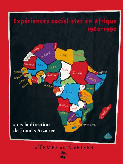 letempsdescerises L778a - Experiences socialistes en Afrique - Francis Arzalier