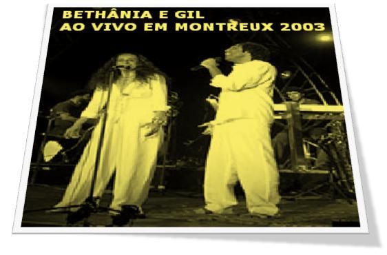 muy 96 - Maria Bethânia & Gilberto Gil ao vivo em Montreux (2003)