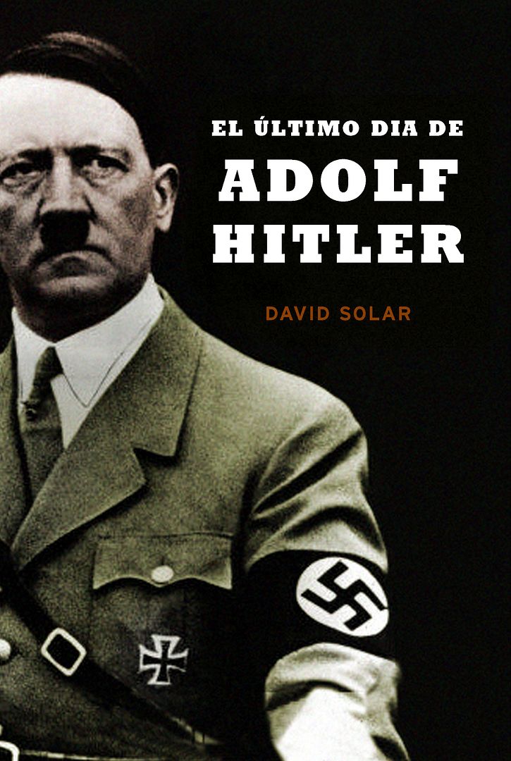 principal ultimo dia de es - El ultimo dia de Adolf Hitler - David Solar