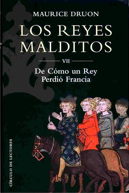 saga reyes malditos maurice druon 7 771976 - De como un rey perdió Francia. Los reyes malditos VII - Maurice Druon (Voz humana)