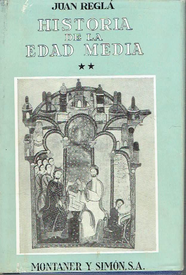 21796437641 - Historia De La Edad Media II - J. Regla Montaner y Simon (Ed 1979)