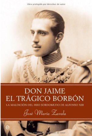 37zq 746055 - Don Jaime, el tragico Borbon - Jose Maria Zavala