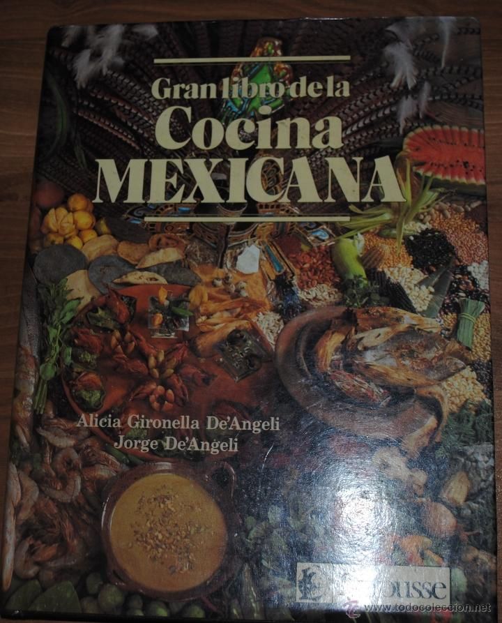 48996136 - Larousse El Gran libro de la cocina Mexicana - Alicia Gironella De'Angeli
