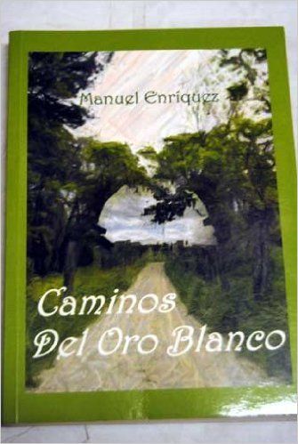 51oasOuXuzL SX333 BO1204203200  - Caminos del oro blanco - Manuel Enríquez Turiño [Voz Humana]