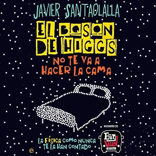 61uEmpPKdJL SL500  - El bosón de Higgs no te va a hacer la cama - Javier Santaolalla