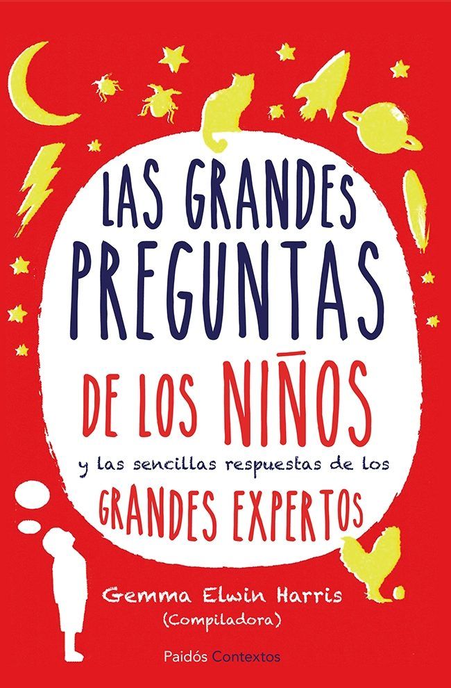 9788449329616 - Las grandes preguntas de los niños y las sencillas respuestas de los grandes expertos - Gemma Elwin Harris