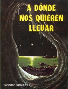 A donde - ¿A donde nos quieren llevar? - Salvador Borrego