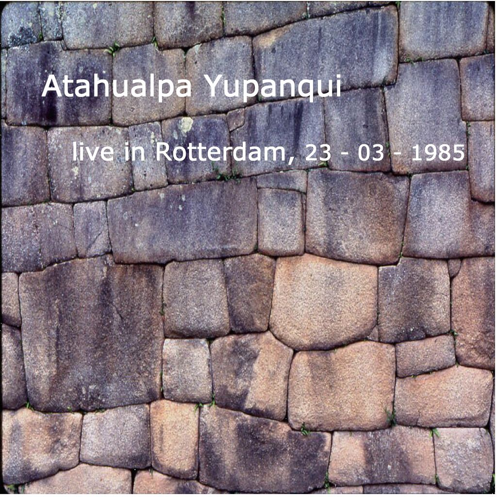 0 54 - Atahualpa Yupanqui - Live in De Doelen, Rotterdam 1985