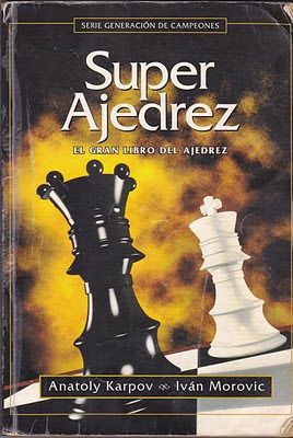 0000001 - Super Ajedrez - Anatoly Karpov y Ivan Morovic
