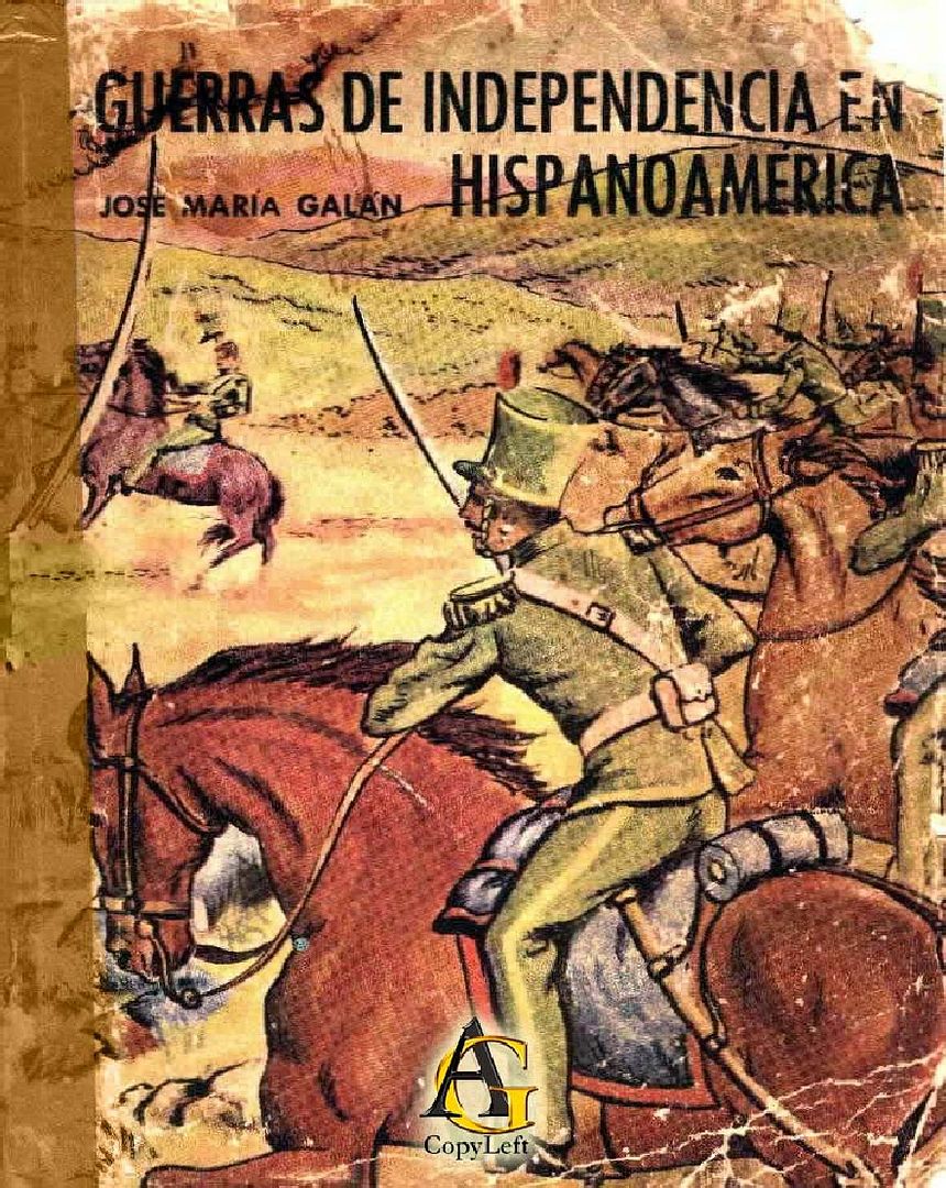 1 1182 - Guerras de independencia en Hispanoamérica - José María Galán