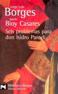 1 1865 - Seis problemas para don Isidro Parodi - Borges