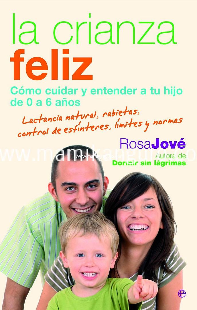 1 217 - La crianza Feliz. Como cuidar y entender a tu hijo de 0 a 6 años - Rosa Jove