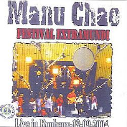 1 2172 - Manu Chao - Festival Extramundi Live 19.09.2004