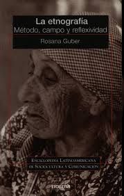 1 498 - La etnografía. Método, Campo y Reflexividad - Rosana Guber