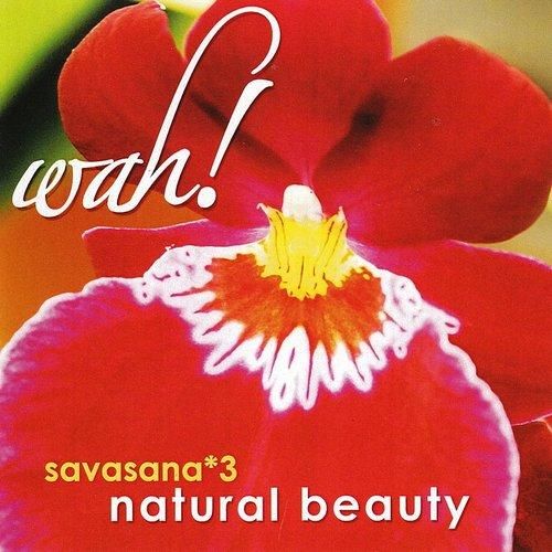 1396433739 wah savasana 3 natural beauty 2013 - Wah! - Savasana 3 - Natural Beauty (2013)