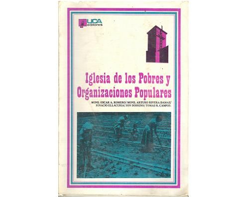 2 104 - Iglesia de los Pobres y Organizaciones Populares - Mons. Óscar A. Romero, Mons. Arturo Rivera Damas, Igancio Ellacuría, Jon S