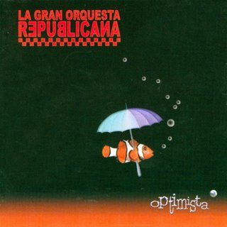 2 76 - La Gran Orquesta Republicana - Optimista (2001)
