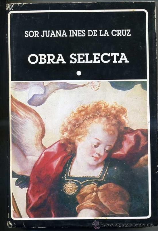 30276763 - Sor Juana Inés de la Cruz Obra selecta, I y II