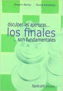 41f EvX2Bs6L SY344 BO1204203200  - Disculpen las aperturas...Los finales son fundamentales - BARLOV & KARAKLAJIC