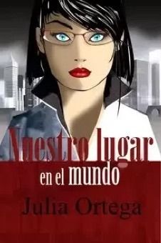 7144 - Nuestro lugar en el mundo - Julia Ortega