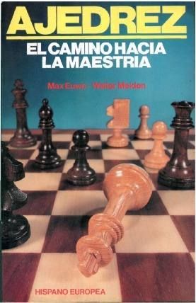 7595 MLV5244192069 102013 O - El camino hacia la maestria (Ajedrez) - Max Euwe